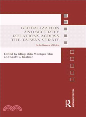 Globalization and Security Relations Across the Taiwan Strait ― In the Shadow of China