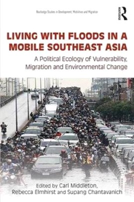 Living With Floods in a Mobile Southeast Asia ─ A Political Ecology of Vulnerability, Migration and Environmental Change