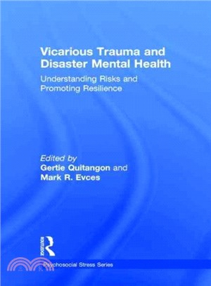 Vicarious trauma and disaster mental health : understanding risks and promoting resilience /