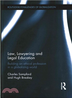 Law, Lawyering and Legal Education ─ Building an Ethical Profession in a Globalizing World