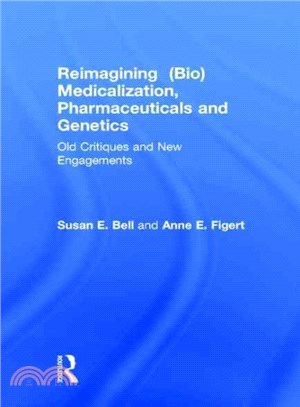 Reimagining (Bio)medicalization, Pharmaceuticals and Genetics ― Old Critiques and New Engagements