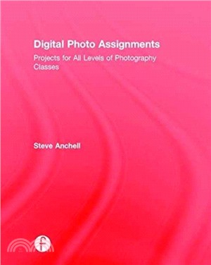 Digital Photo Assignments：Projects for All Levels of Photography Classes