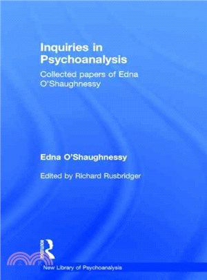 Inquiries in Psychoanalysis ─ Collected Papers of Edna O'Shaughnessy