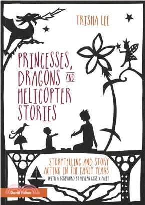 Princesses, Dragons and Helicopter Stories ─ Storytelling and Story Acting in the Early Years