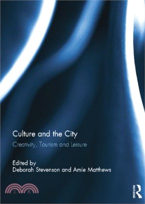 Culture and the City ─ Creativity, Tourism, Leisure