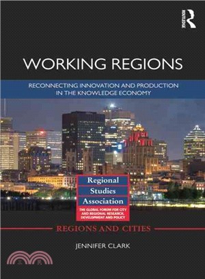 Working Regions ─ Reconnecting innovation and production in the knowledge economy