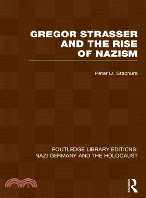 Gregor Strasser and the Rise of Nazism