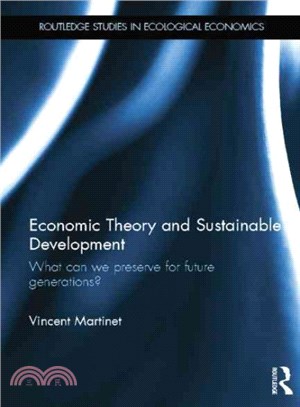 Economic Theory and Sustainable Development ─ What Can We Preserve for Future Generations?