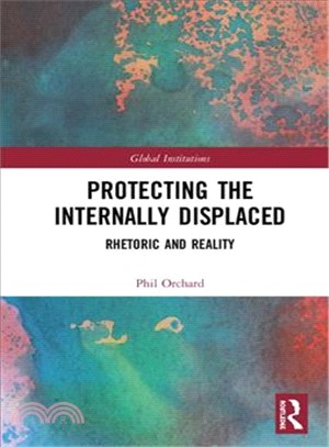 Protecting the Internally Displaced ─ Rhetoric and Reality