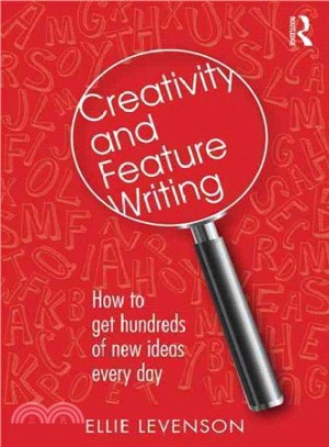 Creativity and Feature Writing ─ How to Get Hundreds of New Ideas Every Day