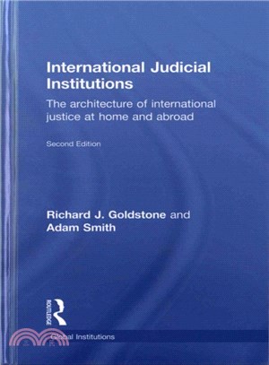 International Judicial Institutions ─ The Architecture of International Justice at Home and Abroad
