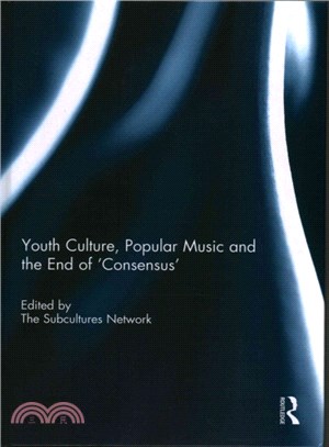 Youth Culture, Popular Music and the End of 'consensus'