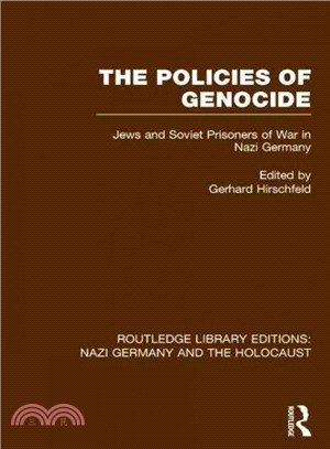 The Policies of Genocide ― Jews and Soviet Prisoners of War in Nazi Germany