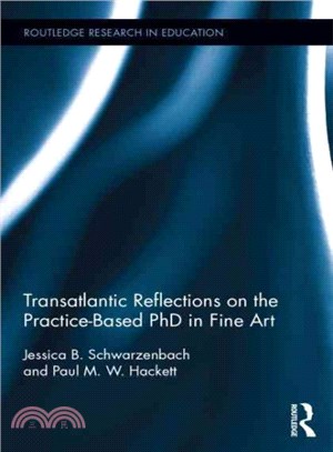 Transatlantic Reflections on the Practice-based PhD in Fine Art