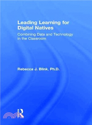 Leading learning for digital natives : combining data and technology in the classroom /
