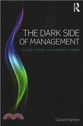 The Dark Side of Management ― A Secret History of Management Theory