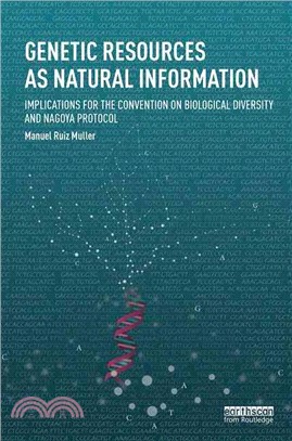 Genetic Resources as Natural Information ─ Implications for the Convention on Biological Diversity and Nagoya Protocol