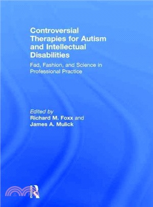 Controversial Therapies for Autism and Intellectual Disabilities ─ Fad, Fashion, and Science in Professional Practice