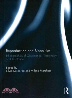 Reproduction and Biopolitics ─ Ethnographies of Governance, 'Irrationality' and Resistance