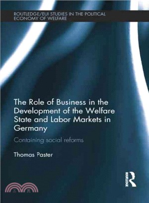 The Role of Business in the Development of the Welfare State and Labor Markets in Germany ─ Containing Social Reforms