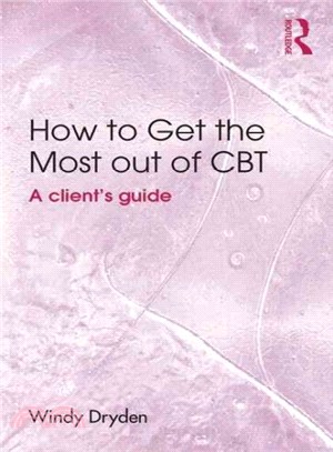 How to Get the Most Out of CBT ─ A client's guide