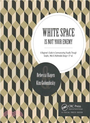 White Space Is Not Your Enemy ─ A Beginner's Guide to Communicating Visually Through Graphic, Web & Multimedia Design