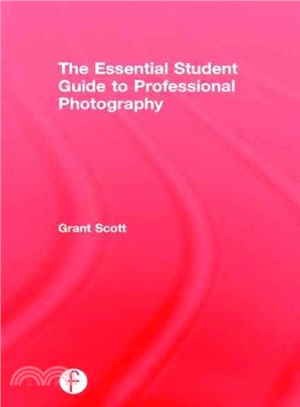 The Essential Student Guide to Professional Photography