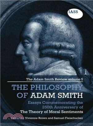 The Philosophy of Adam Smith ─ The Adam Smith Review, Volume 5: Essays Commemorating the 250th Anniversary of the Theory of Moral Sentiments