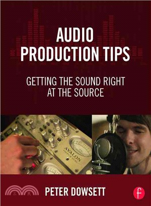 Audio Production Tips ─ Getting the Sound Right at the Source