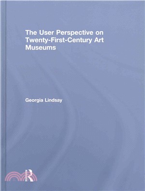 The User Perspective on Twenty-First-Century Art Museums