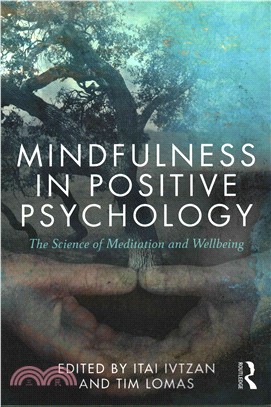 Mindfulness in Positive Psychology ─ The Science of Meditation and Wellbeing