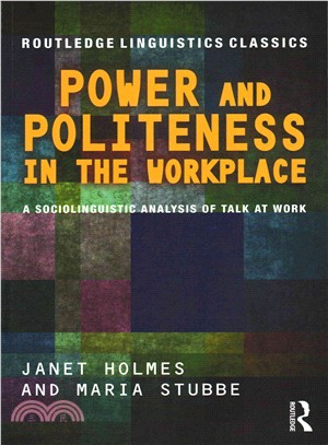 Power and Politeness in the Workplace ─ A Sociolinguistic Analysis of Talk at Work