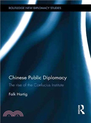 Chinese Public Diplomacy ─ The Rise of the Confucius Institute