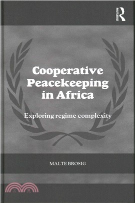 Cooperative Peacekeeping in Africa ─ Exploring Regime Complexity