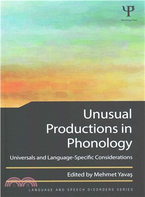 Unusual Productions in Phonology ─ Universals and Language-specific Considerations