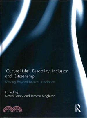Cultural Life, Disability, Inclusion and Citizenship ─ Moving Beyond Leisure in Isolation