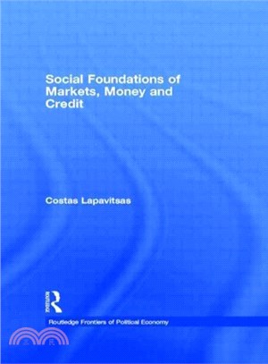 Social Foundations of Markets, Money and Credit