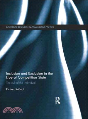 Inclusion and Exclusion in the Liberal Competition State ─ The Cult of the Individual