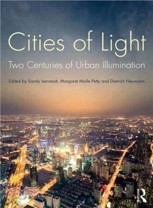 Cities of Light ─ Two Centuries of Urban Illumination