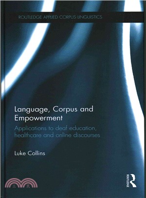 Language, Corpus and Empowerment ─ Applications to Deaf Education, Healthcare and Online Discourses