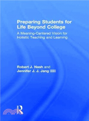 Preparing Students for Life Beyond College ─ A Meaning-Centered Vision for Holistic Teaching and Learning