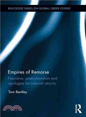 Empires of Remorse ─ Narrative, Postcolonialism and Apologies for Colonial Atrocity