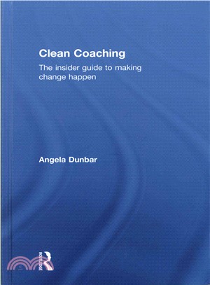 Clean Coaching ─ The Insider Guide to Making Change Happen