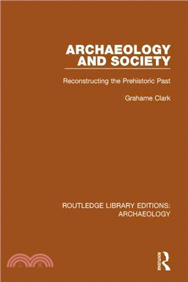 Archaeology and Society：Reconstructing the Prehistoric Past