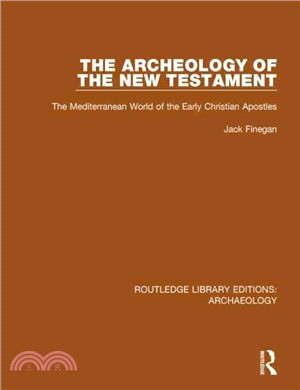 The Archeology of the New Testament ─ The Mediterranean World of the Early Christian Apostles