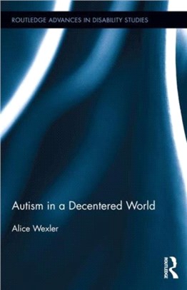 Autism in a decentered world /