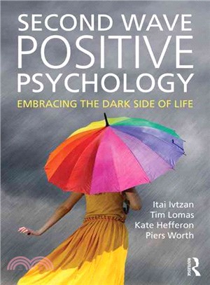 Second Wave Positive Psychology ─ Embracing the Dark Side of Life