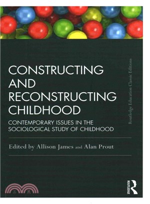 Constructing and Reconstructing Childhood ─ Contemporary Issues in the Sociological Study of Childhood: Classic Edition