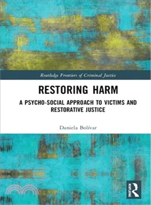 Restoring Harm ─ A Psycho-social Approach to Victims and Restorative Justice