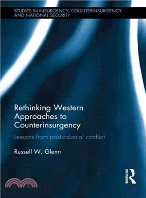 Rethinking Western Approaches to Counter-Insurgency ─ Moving Beyond the Post-Colonial Conflict